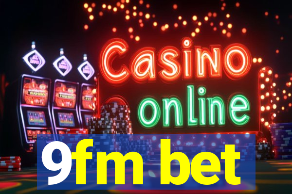9fm bet